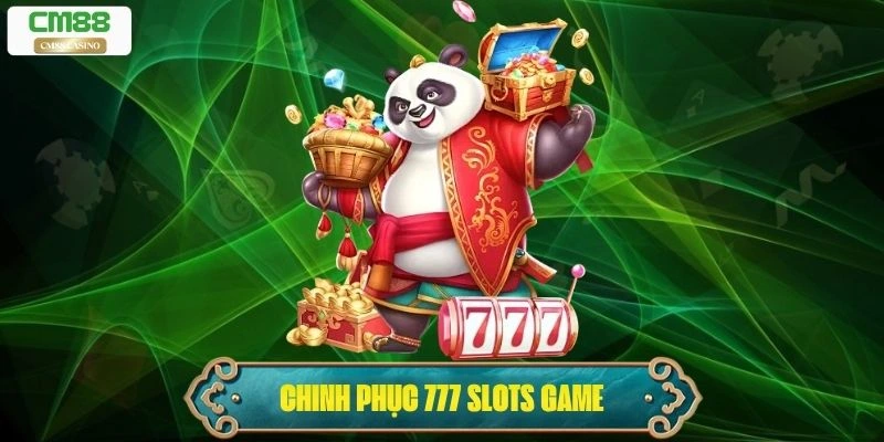 777 Slots Game: Cách Chinh Phục Vòng Quay May Mắn Cho Newbie