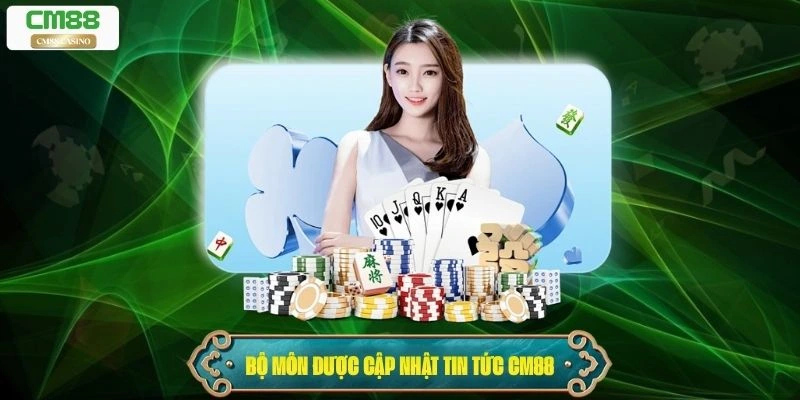 Các bộ môn được cập nhật tại tin tức Cm88