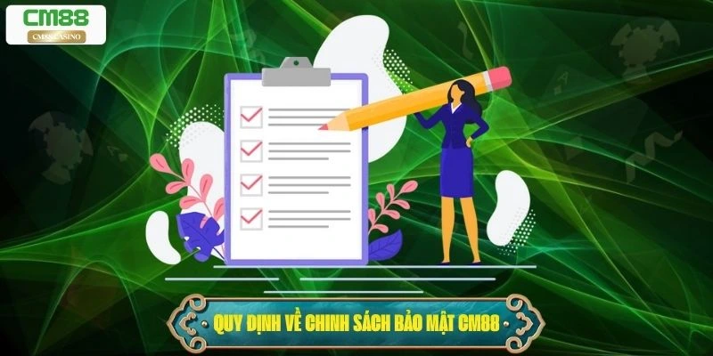 Quy định về chinh sách bảo mật Cm88 được công bố